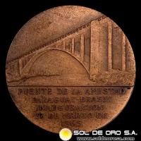 NUMIS - REPUBLICA DEL PARAGUAY - INAUGURACION DEL PUENTE DE LA AMISTAD - PARAGUAY/BRASIL - 1965 - MEDALLA CONMEMORATIVA