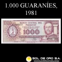 NUMIS - BILLETES DEL PARAGUAY - 1981 - MIL GUARANIES (MC219.g) - FIRMAS: EDGAR ISIDRO CACERES VERA - DIONISIO CORONEL - BANCO CENTRAL DEL PARAGUAY