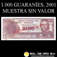 NUMIS - BILLETES DEL PARAGUAY - 2001 - 1.000 GUARANIES (MC219.j) - FIRMAS: GILBERTO RODRIGUEZ GARCETE - RAUL VERA BOGADO - MUESTRA SIN VALOR - BANCO CENTRAL DEL PARAGUAY