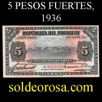 NUMIS - BILLETES DEL PARAGUAY - 1936 - CINCO PESOS FUERTES (MC188.c) - FIRMAS: EVELIO GONZALEZ - FRANCISCO CHAVEZ - BANCO DE LA REPUBLICA DEL PARAGUAY