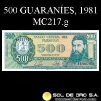 NUMIS - BILLETES DEL PARAGUAY - 1981 - QUINIENTOS GUARANIES (MC217.g) - FIRMAS: EDGAR ISIDRO CACERES VERA - DIONISIO CORONEL - BANCO CENTRAL DEL PARAGUAY