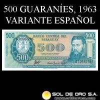 NUMIS - BILLETES DEL PARAGUAY - 1963 - QUINIENTOS GUARANIES (MC 216.b2) - FIRMAS: AUGUSTO COLMAN VILLAMAYOR - CESAR ROMEO ACOSTA - BANCO CENTRAL DEL PARAGUAY