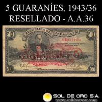 NUMIS - BILLETES DEL PARAGUAY - 1943 - QUINIENTOS PESOS FUERTES / CINCO GUARANIES (A.A.36) - FIRMAS: HARMODIO GONZALEZ - CARLOS PEDRETTI - DEPARTAMENTO MONETARIO - BANCO CENTRAL DEL PARAGUAY