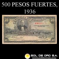 NUMIS - BILLETES DEL PARAGUAY - 1936 - QUINIENTOS PESOS FUERTES (MC194) - FIRMAS: HARMODIO GONZALEZ - CARLOS PEDRETTI - BANCO DE LA REPUBLICA DEL PARAGUAY