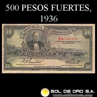  NUMIS - BILLETES DEL PARAGUAY - 1936 - QUINIENTOS PESOS FUERTES (MC194) - FIRMAS: HARMODIO GONZALEZ - CARLOS PEDRETTI - BANCO DE LA REPUBLICA DEL PARAGUAY