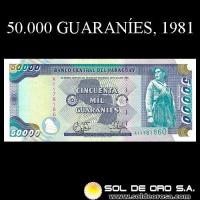 NUMIS - BILLETES DEL PARAGUAY - 1981 - CINCUENTA MIL GUARANIES (MC224.f) - FIRMAS: EDGAR CACERES VERA - DIONISIO CORONEL