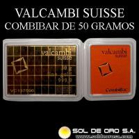 VALCAMBI SUISSE - 50 GRAMOS - COMBIBAR - BARRA DE ORO 24K