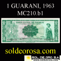 NUMIS - BILLETES DEL PARAGUAY - 1963 - UN GUARANI (MC 210.b1) - FIRMAS: OSCAR STARK RIVAROLA - CESAR ROMEO ACOSTA - BANCO CENTRAL DEL PARAGUAY