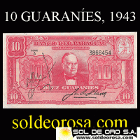 NUMIS - BILLETES DEL PARAGUAY - 1943 - DIEZ GUARANIES (MC198.c) - FIRMAS: JORGE LOPEZ MOREIRA - JUAN CHAVES - REFORMA MONETARIA - BANCO DEL PARAGUAY