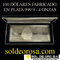ESTADOS UNIDOS DE AMERICA - 4 ONZAS - 100 DOLARES FABRICADO EN PLATA 999 - BARRA DE PLATA 999.9