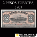 NUMIS - BILLETES DEL PARAGUAY - 1903 - DOS PESOS FUERTES (MC142.b) - FIRMAS: TEOFILO SOSA - ISIDRO ALVAREZ - BANCO ESTATAL
