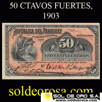 NUMIS - BILLETE DEL PARAGUAY - 1903 - CINCUENTA CENTAVOS FUERTES (MC140.c) - FIRMAS: AQUILES PECCI - WALTER HAYWOOD - BANCO ESTATAL