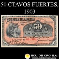 NUMIS - BILLETES DEL PARAGUAY - 1903 - CINCUENTA CENTAVOS FUERTES (MC140.d) - FIRMAS: AQUILES PECCI - JUAN QUELL - BANCO ESTATAL