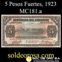 NUMIS - BILLETE DEL PARAGUAY - 1923 - CINCO PESOS FUERTES (MC 181.a) - FIRMAS: MARIANO MORESCHI - ALFREDO JACQUET - OFICINA DE CAMBIOS