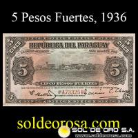 NUMIS - BILLETE DEL PARAGUAY - 1936 - CINCO PESOS FUERTES (MC 188.a) - FIRMAS: CIRILO MILLERES - FRANCISCO CHAVEZ - BANCO DE LA REPUBLICA DEL PARAGUAY