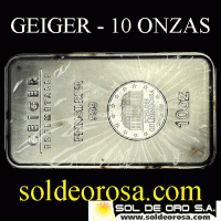 GEIGER EDELMETALLE - 10 ONZAS - FINE SILVER - BARRA DE PLATA 999.9
