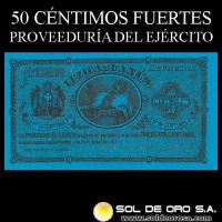NUMIS - BILLETES DEL PARAGUAY - 1870 - CINCUENTA CENTIMOS FUERTES (P.P.1) - UTILIZADOS DESPUES DE LA GUERRA DE LA TRIPLE ALIANZA - PROVEEDURIA DEL EJERCITO - BILLETE DE LA OCUPACION